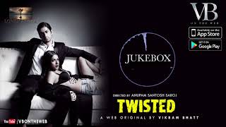 Twisted - Audio Jukebox | Nia Sharma & Namit Khanna | A Web Series By Vikram Bhatt