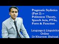 Pragmatic Stylistics (Part 2) -- Politeness Theory, Speech Acts, FTAs, Form &amp; Function