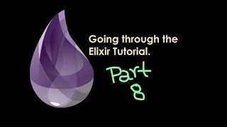 Going through the Elixir tutorial - Part VIII