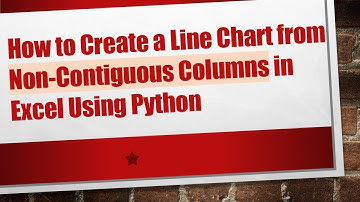 How to Create a Line Chart from Non-Contiguous Columns in Excel Using Python