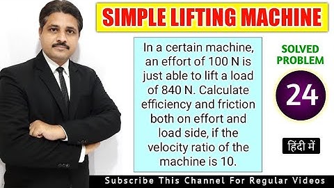 SIMPLE LIFTING MACHINE SOLVED PROBLEM 24 ( LECTURE 25 )