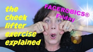 Cheek Lifter Exercise - The FACEROBICS® Cheek Lifter Face Exercise Explained