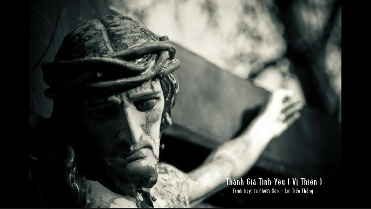Thánh Ca | Thánh Giá Tình Yêu [ Vị Thiên ] | Js Phước Sơn - Lm Tiến Thắng.