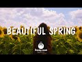 Indie, Folk, Pop, Chill, Sleep, Work, Study Playlist- Beautiful Spring | Dreamy Music 2021