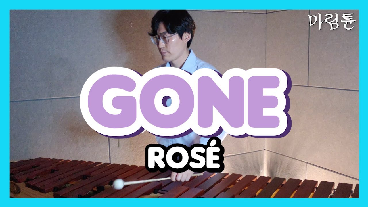 ROSÉ (로제) Gone (Marimba Cover) 가사 Lyrics YouTube