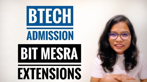 BIT Mesra - BTech Admission Notification for BIT Patna/Deoghar/Jaipur | Special Round