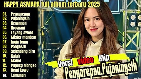 HAPPY ASMARA (PENGAREPAN - PUJANINGSIH) FULL ALBUM TERBARU 2025