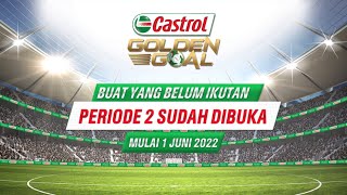 Castrol Golden Goal Periode 2 Telah Dimulai! Kejar Hadiahnya Dengan Join Sekarang!