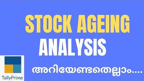 #Learn Tally Prime |   Stock Ageing Analysis  in Tallyn prime | മലയാളത്തിൽ! അറിയേണ്ടെതെല്ലാം....