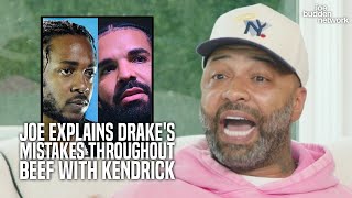Joe Explains Drake's Mistakes Throughout The Beef with Kendrick