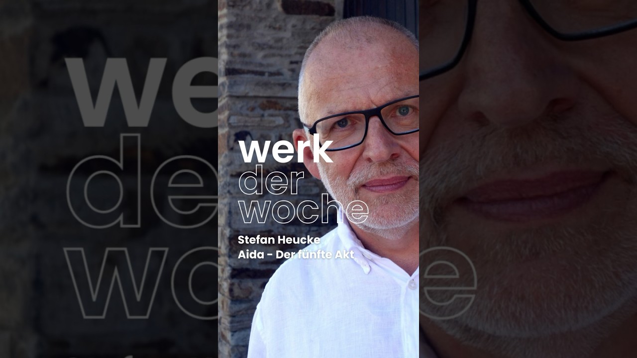 Werk der Woche – Stefan Heucke: Aida - Der fünfte Akt