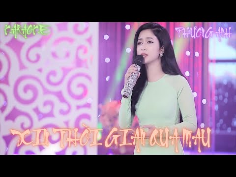 Karaoke Xin Thời Gian Qua Mau Tone Nữ - Beat Chuẩn Phương Anh