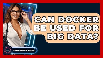 Can Docker Be Used For Big Data? - Emerging Tech Insider