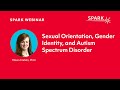 Sexual Orientation, Gender Identity, and Autism Spectrum Disorder