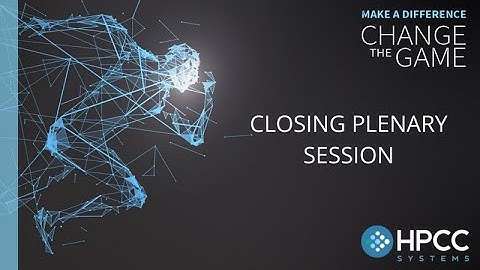 2022 HPCC Systems Community Virtual Summit: Closing Plenary Session