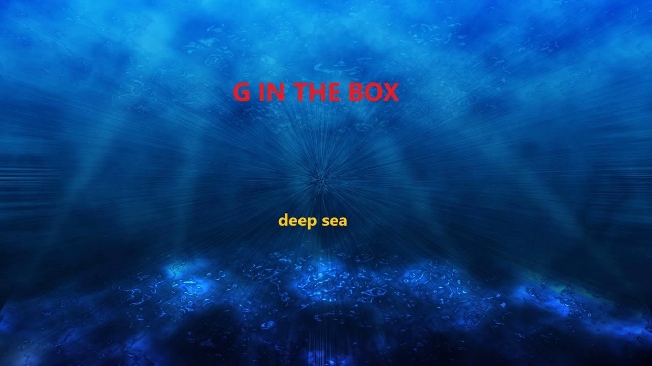 Deep sea - GINTHEBOX !