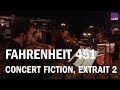 Fahrenheit 451 le concert fiction  interlude musical extrait