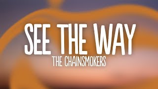 The Chainsmokers - See The Way (Lyrics) ft. Sabrina Claudio