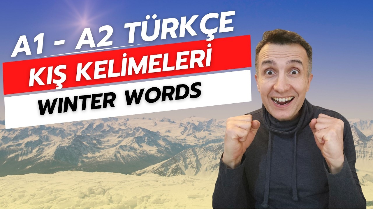 A1- A2 Türkçe |  Kış Kelimeleri - Winter Words | 15 Kelime ve Cümle -15 Words and Sentences