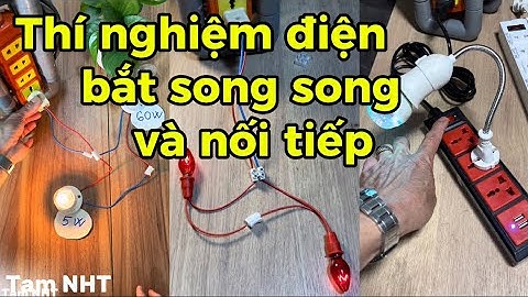 Hướng dẫn cách bắt 2 bóng đèn nối tiếp và song song #chiasekinhnghiem #trend #tools #diy #Tam NHT