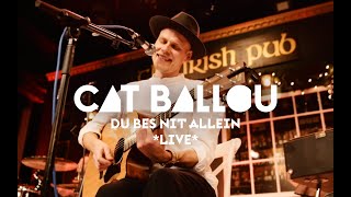 CAT BALLOU - DU BES NIT ALLEIN (Live aus dem Theater am Dom)