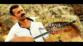 Erkan Korkmaz - Dünya (2015 Orjinal )