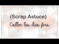 Scrap: Astuce pour Coller des dies fins