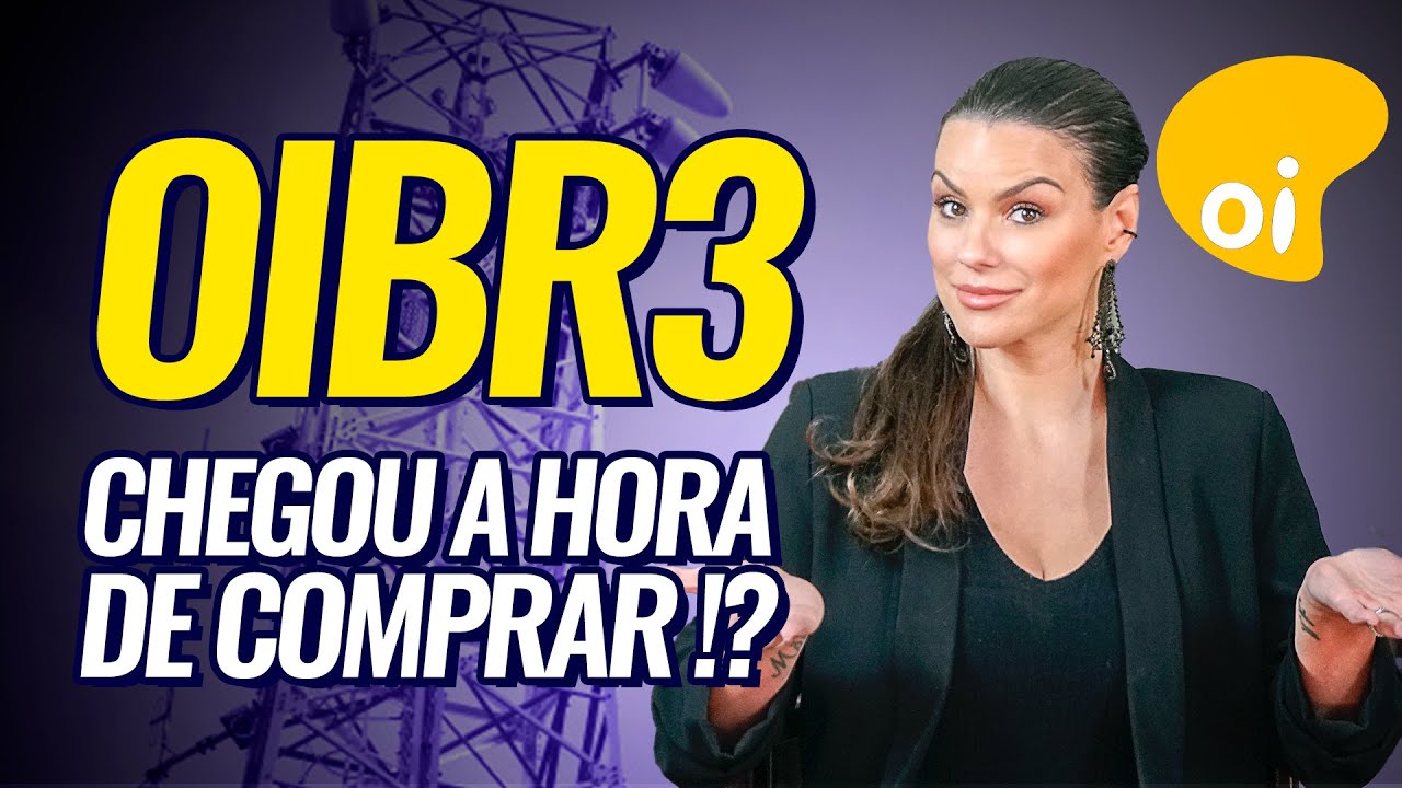 OIBR3 e OIBR4: Chegou a hora de comprar? Ainda vale a pena INVESTIR? | Qual o preço justo da OI?
