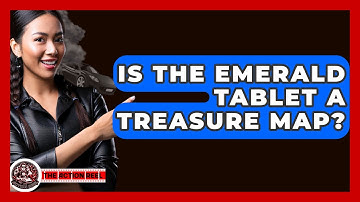 Is The Emerald Tablet A Treasure Map? - The Action Reel