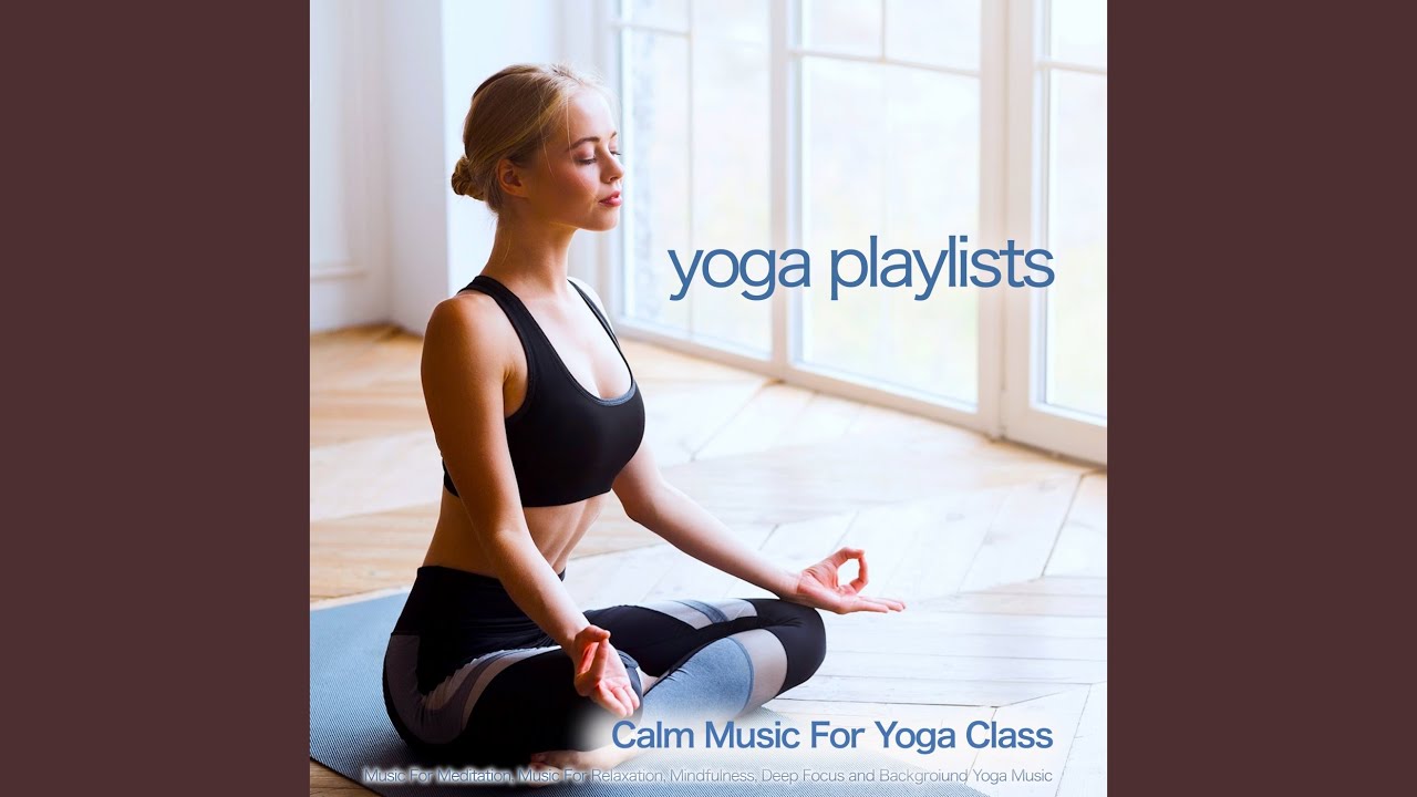 Calm Music For Yoga Youtube
