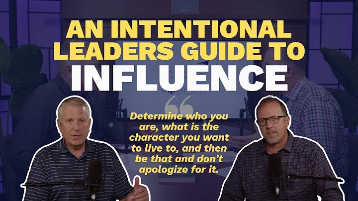 An Intentional Leaders Guide to Influence (Maxwell Leadership Executive Podcast)
