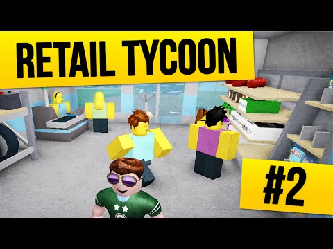 Retail Tycoon 2 Store Upgrades Roblox Retail Tycoon Youtube - roblox retail tycoon running a 5 star store youtube