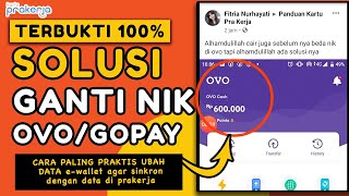 SOLUSI GANTI NIK di E-WALLET OVO dan GOPAY PRAKERJA, PASTI BERHASIL!