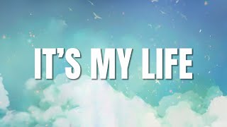 It&#39;s My Life (Official Lyric Video)