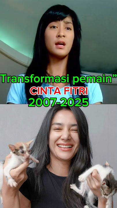 CINTA FITRI (2007-2025) Dulu Dan Sekarang | #cast #cintafitri #evolution #actress #actors #shorts