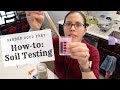 HOW-TO: Soil Testing Your Garden | What will my tests say??