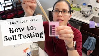 HOW-TO: Soil Testing Your Garden | What will my tests say??