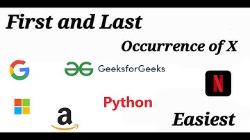 First and last occurrences of x | EASIEST Python solution Geeksforgeeks interview coding