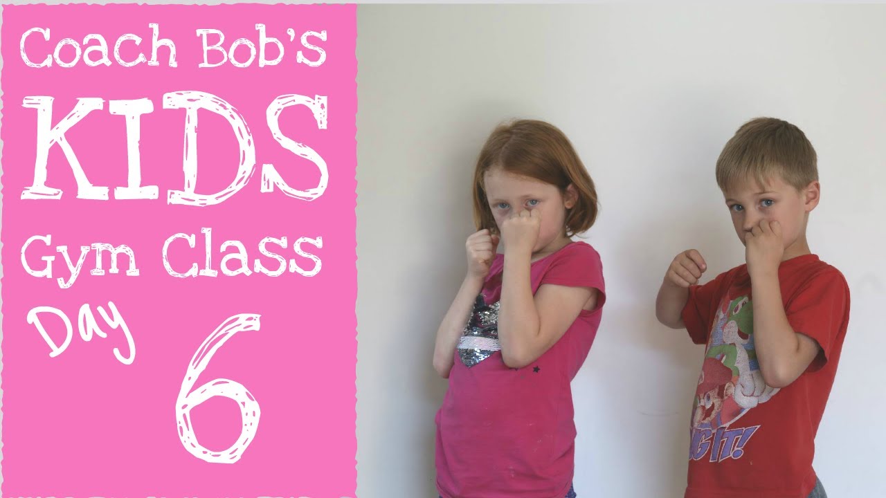 Coach Bob's Gym Class for Kids Day 6 YouTube