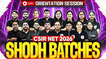🔴LIVE Orientation: CSIR NET 2026 Shodh Batches | Complete Roadmap, Strategy & Blueprint to Success!