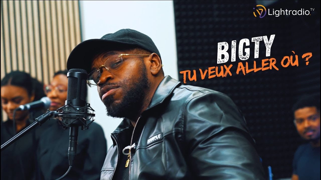 BIGTY TU VEUX ALLER OÙ ?  