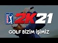 GOLF BİZİM İŞİMİZ | PGA Tour 2K21