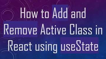 How to Add and Remove Active Class in React using useState