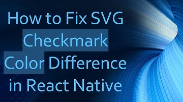 How to Fix SVG Checkmark Color Difference in React Native