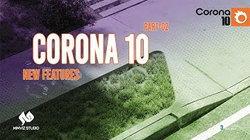 Chaos Corona 10 for 3ds Max Update: New Features - Part 02
