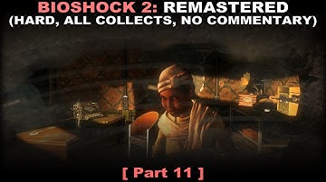 Bioshock 2: Remastered walkthrough part 11 (Hard, All collectibles, No commentary ✔) PC 60FPS