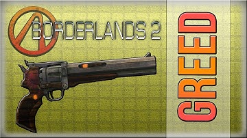 Borderlands 2: "Greed" Unique Weapon Guide (Captain Scarlett and Her Pirate