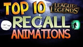 Top 10 recall animations - league of legends