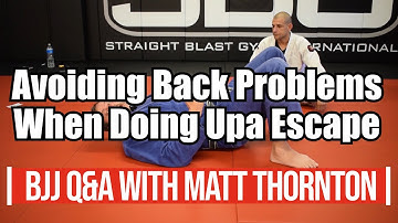 How To Not Get Your Back Injured When Doing Upa Escape • BJJ Q&A With Matt Thornton