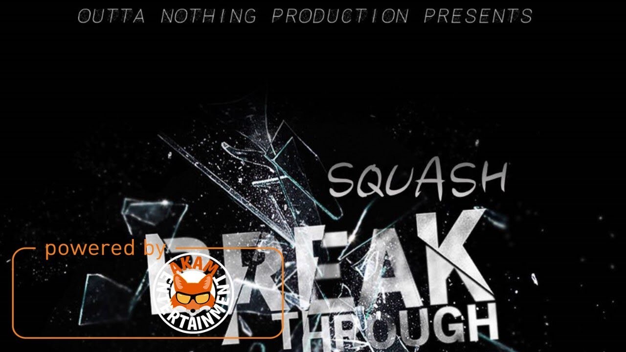 Squash - Break Through [Break Through Riddim] October 2017